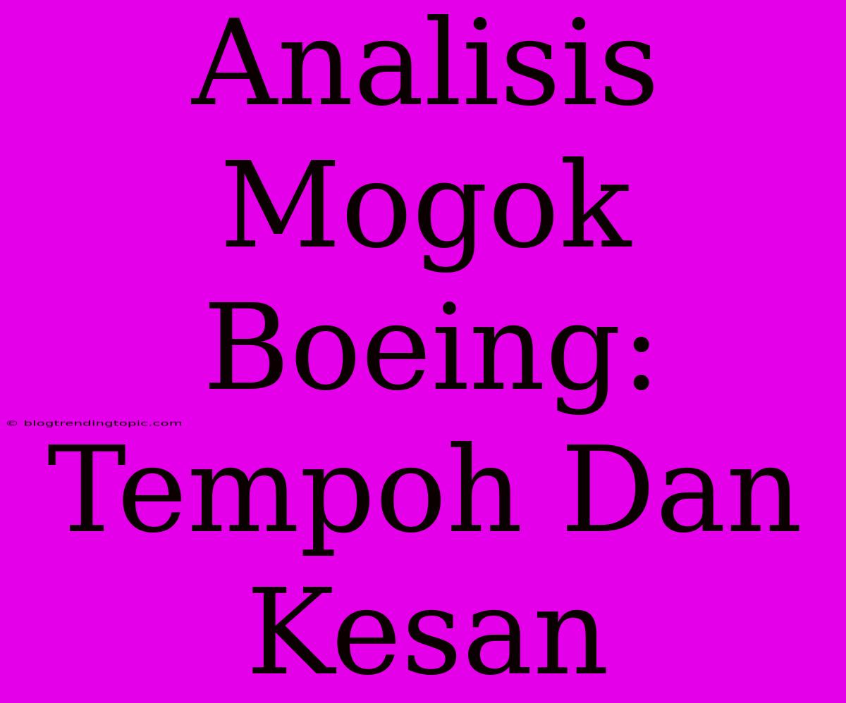 Analisis Mogok Boeing: Tempoh Dan Kesan