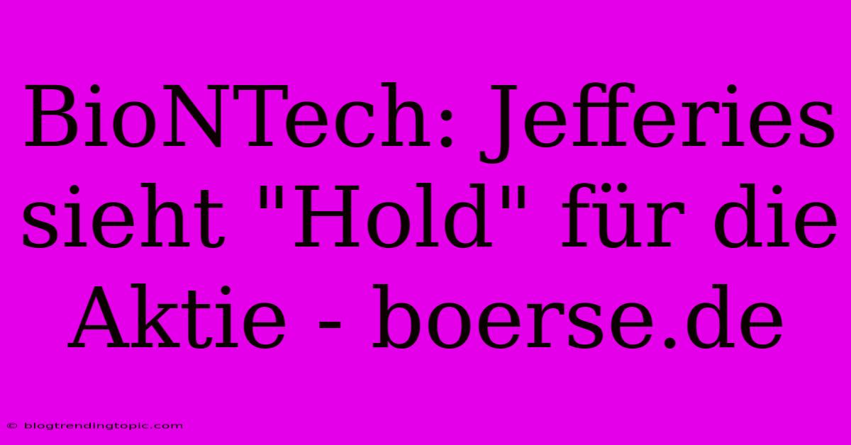 BioNTech: Jefferies Sieht 