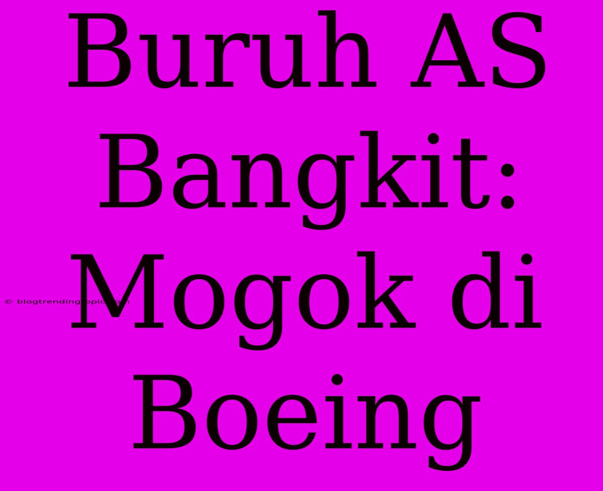 Buruh AS Bangkit: Mogok Di Boeing