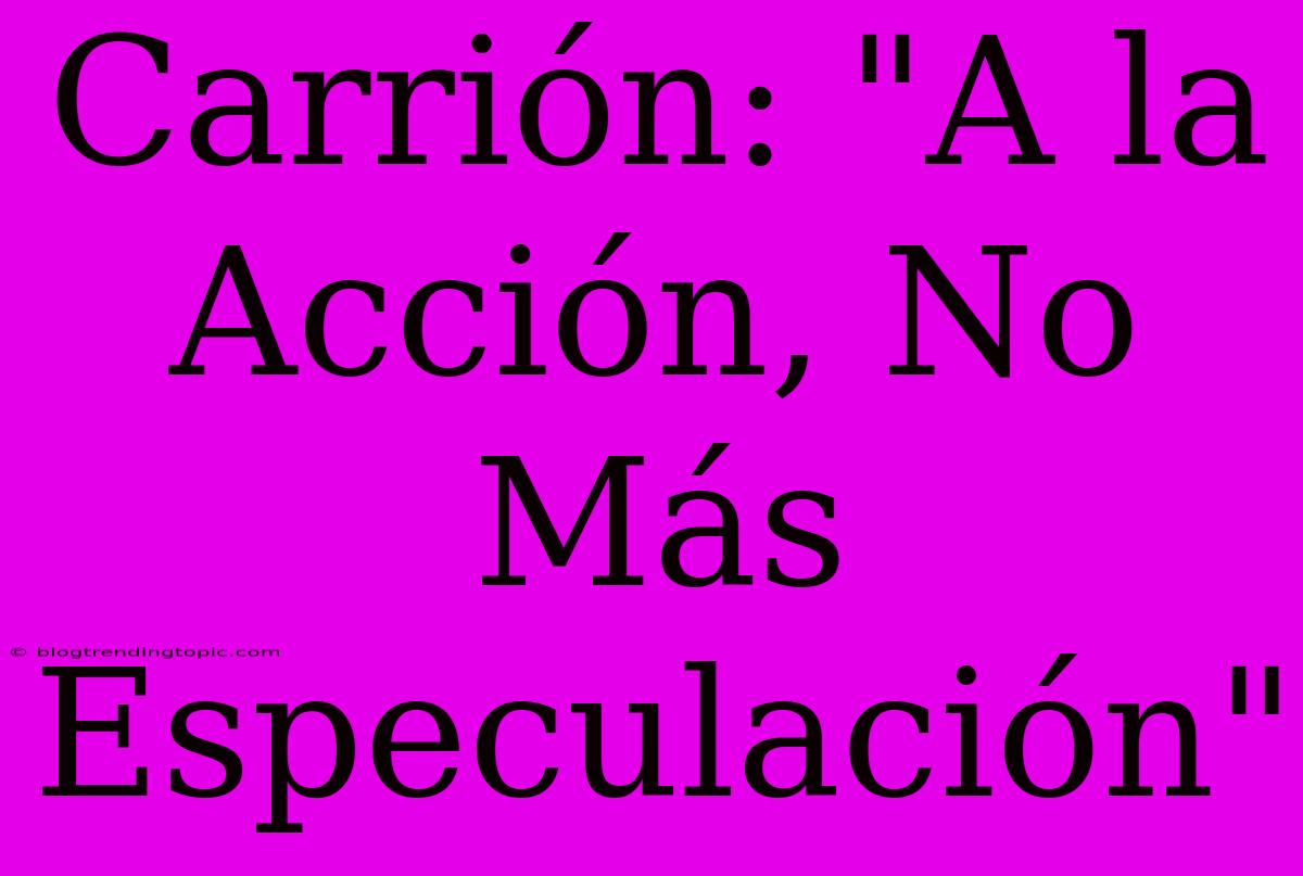 Carrión: 