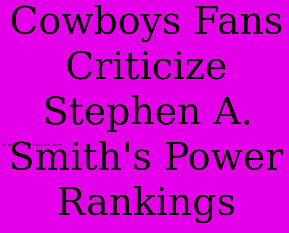 Cowboys Fans Criticize Stephen A. Smith's Power Rankings