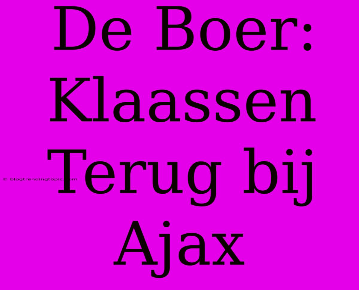 De Boer: Klaassen Terug Bij Ajax