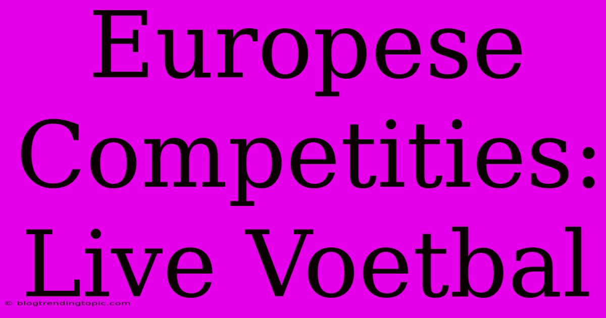 Europese Competities: Live Voetbal