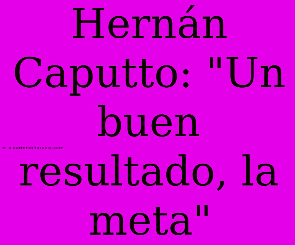 Hernán Caputto: 