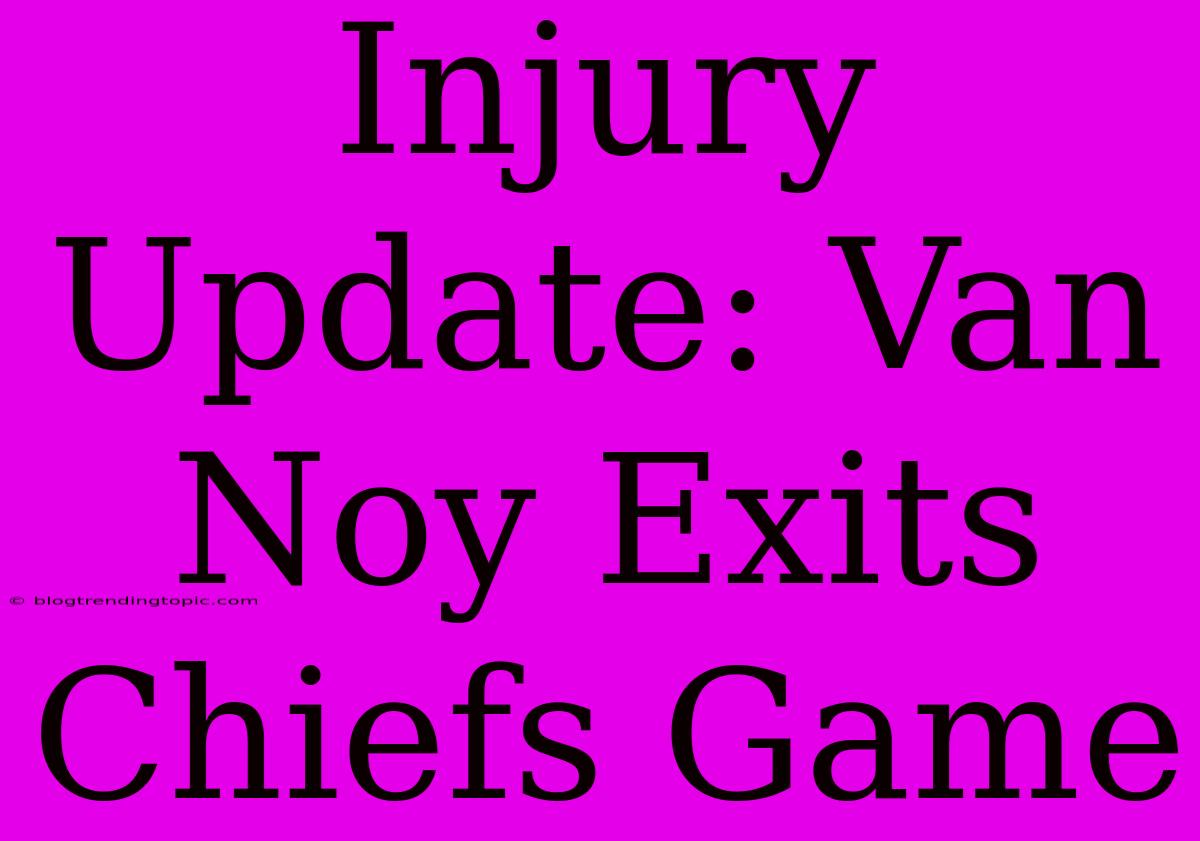 Injury Update: Van Noy Exits Chiefs Game