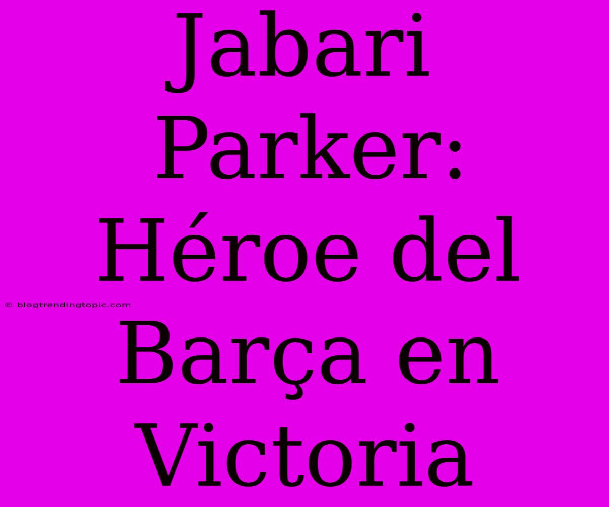 Jabari Parker: Héroe Del Barça En Victoria