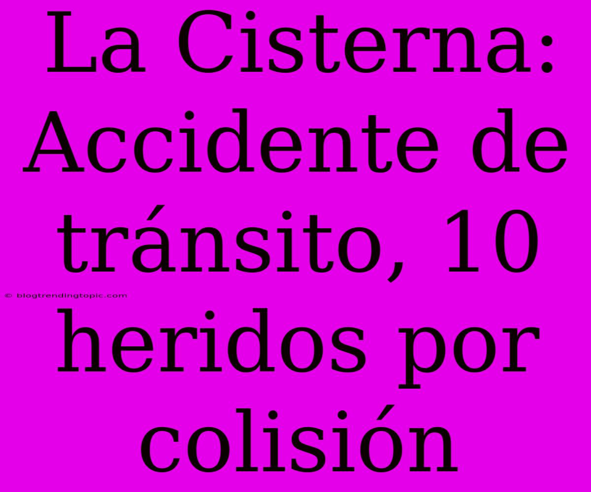 La Cisterna: Accidente De Tránsito, 10 Heridos Por Colisión