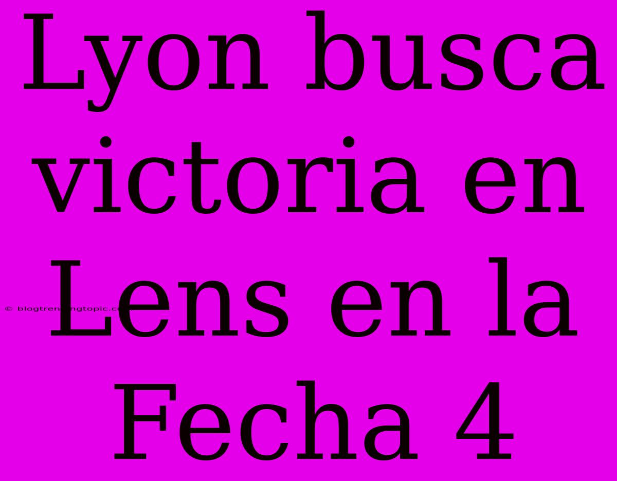 Lyon Busca Victoria En Lens En La Fecha 4