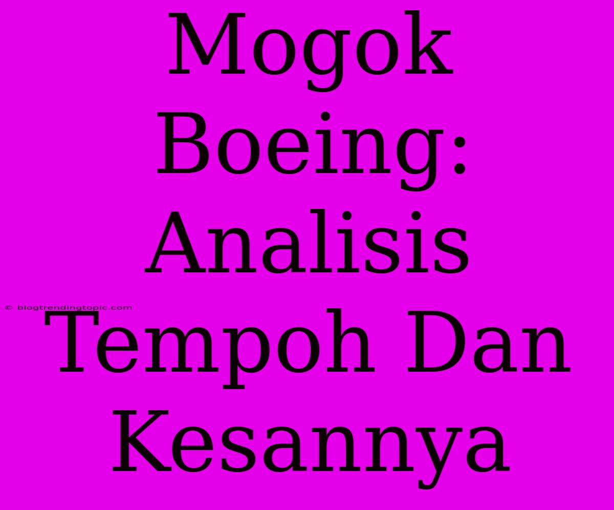 Mogok Boeing: Analisis Tempoh Dan Kesannya