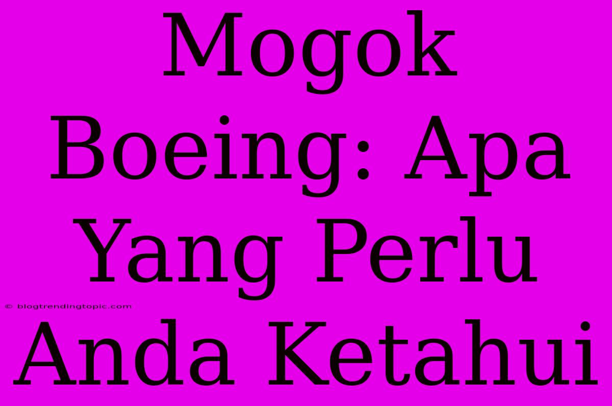 Mogok Boeing: Apa Yang Perlu Anda Ketahui