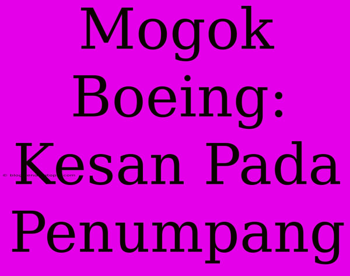 Mogok Boeing: Kesan Pada Penumpang