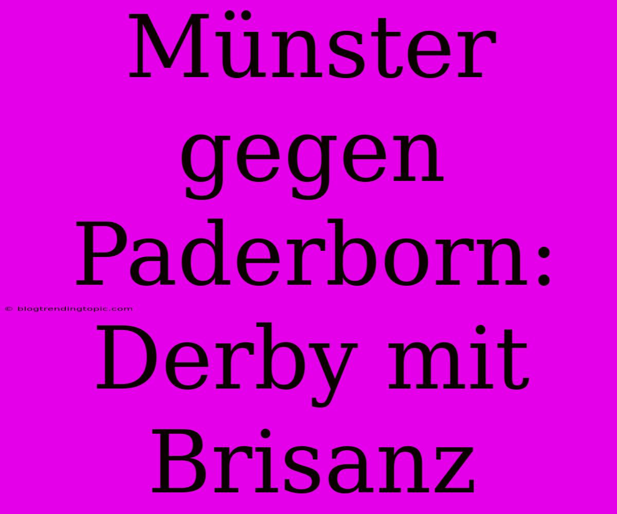 Münster Gegen Paderborn: Derby Mit Brisanz