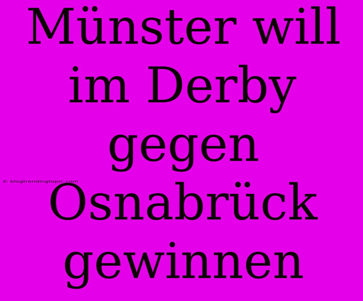 Münster Will Im Derby Gegen Osnabrück Gewinnen