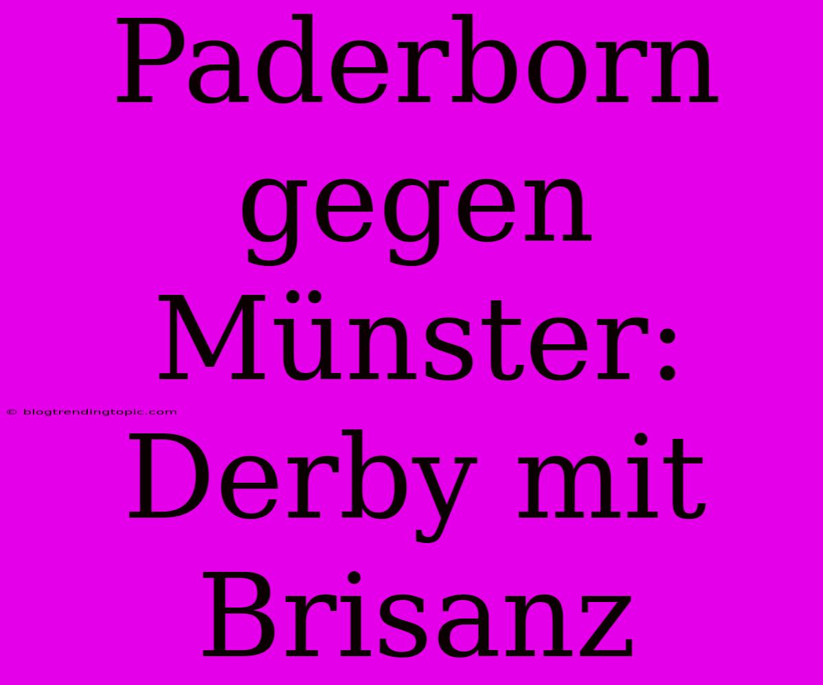 Paderborn Gegen Münster: Derby Mit Brisanz 