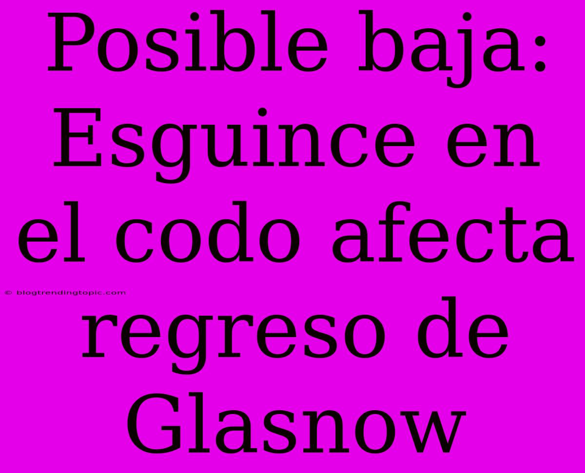 Posible Baja: Esguince En El Codo Afecta Regreso De Glasnow