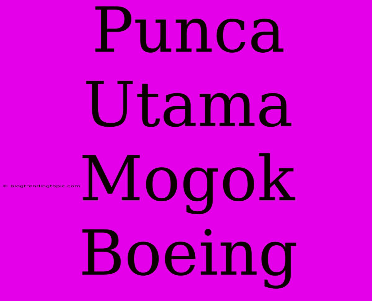 Punca Utama Mogok Boeing