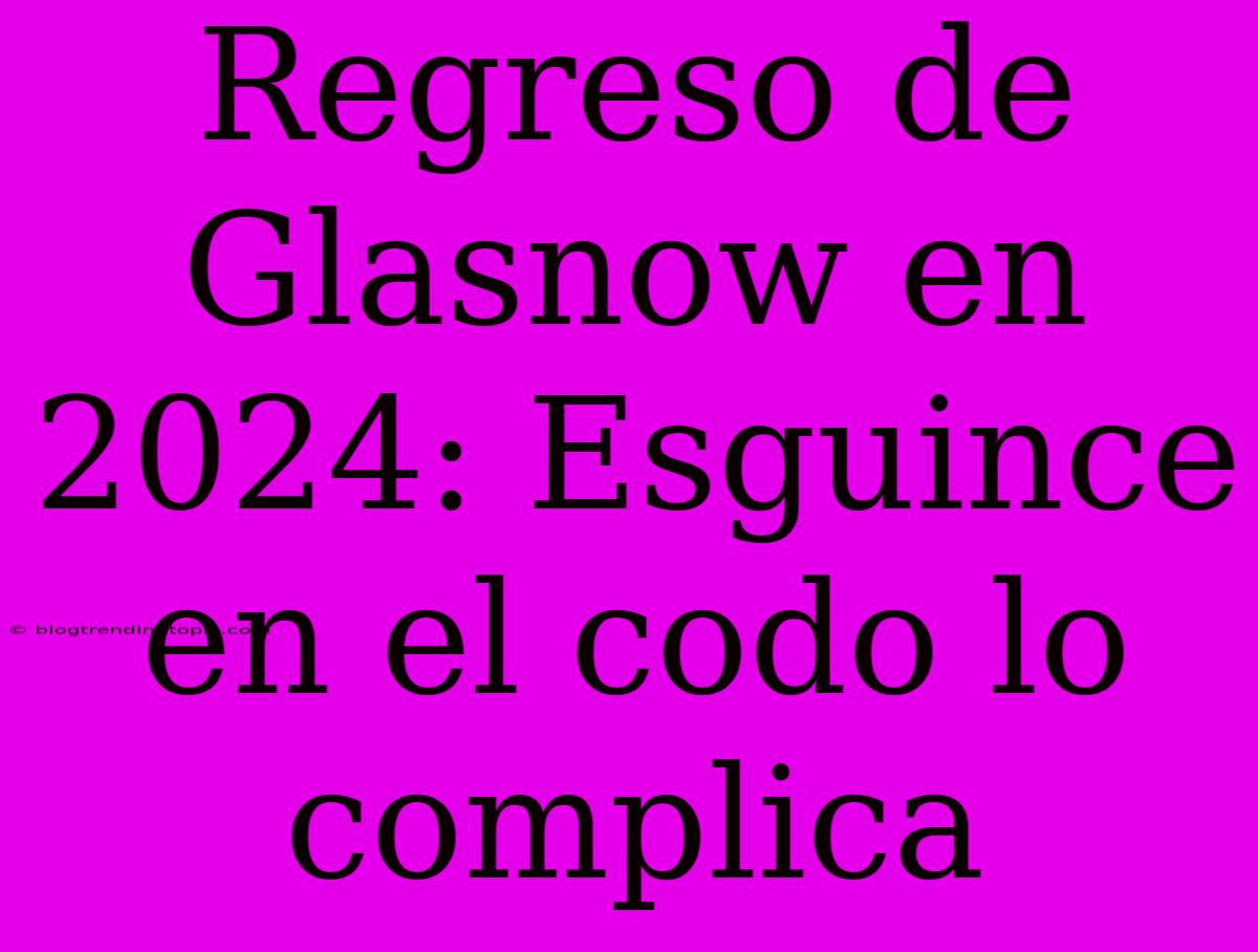 Regreso De Glasnow En 2024: Esguince En El Codo Lo Complica