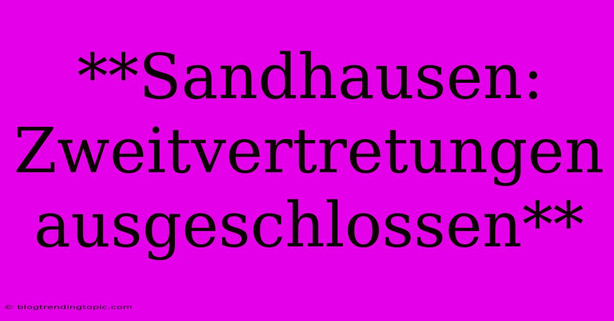 **Sandhausen: Zweitvertretungen Ausgeschlossen**