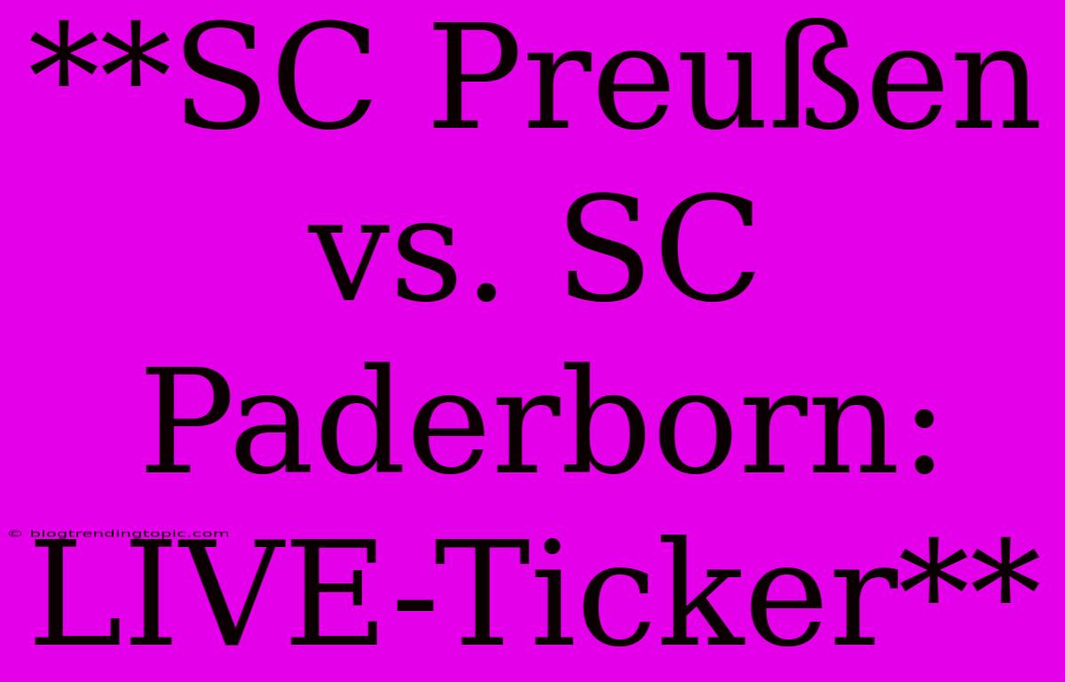 **SC Preußen Vs. SC Paderborn: LIVE-Ticker**