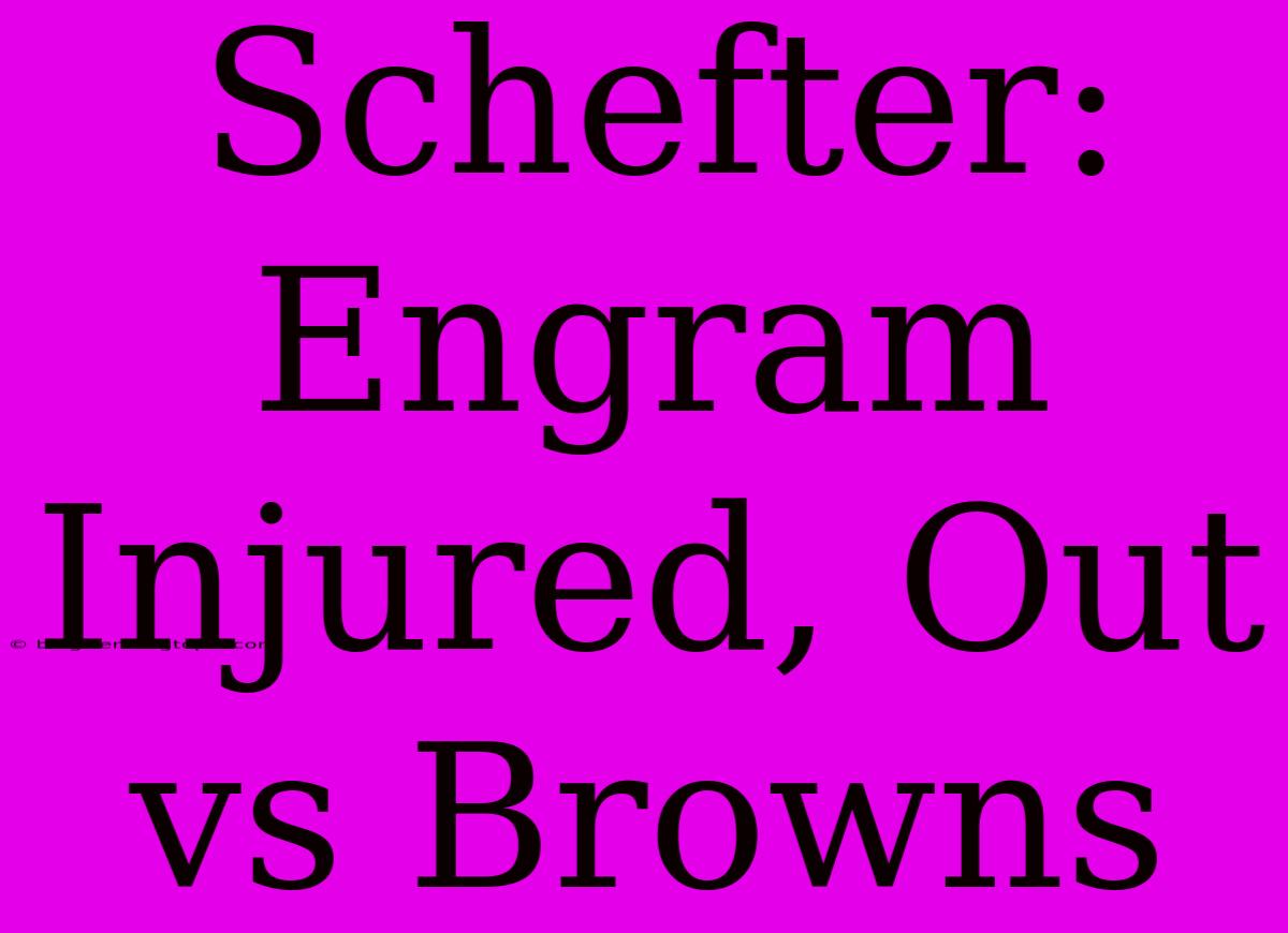 Schefter: Engram Injured, Out Vs Browns