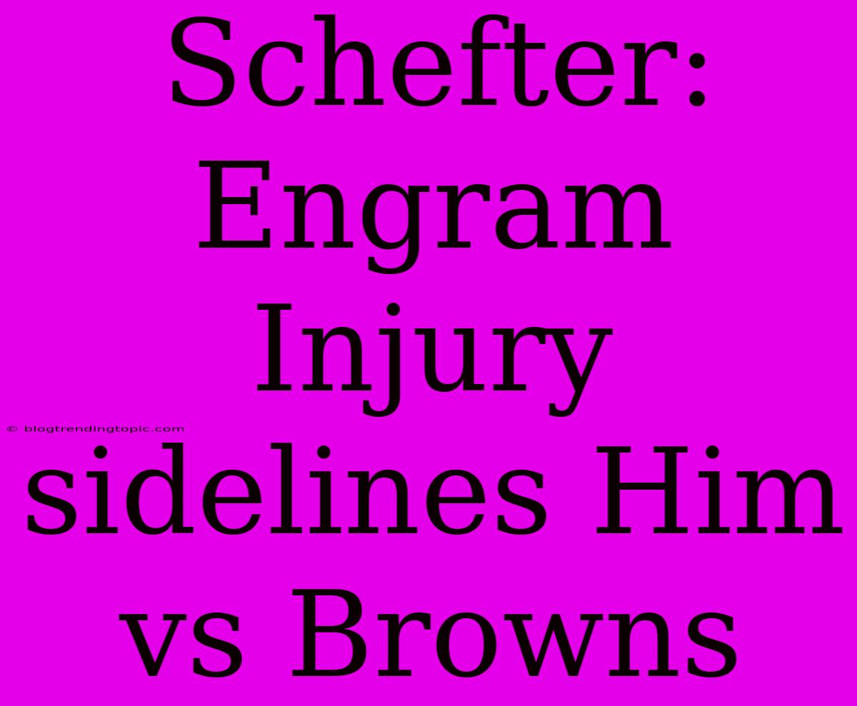 Schefter: Engram Injury Sidelines Him Vs Browns