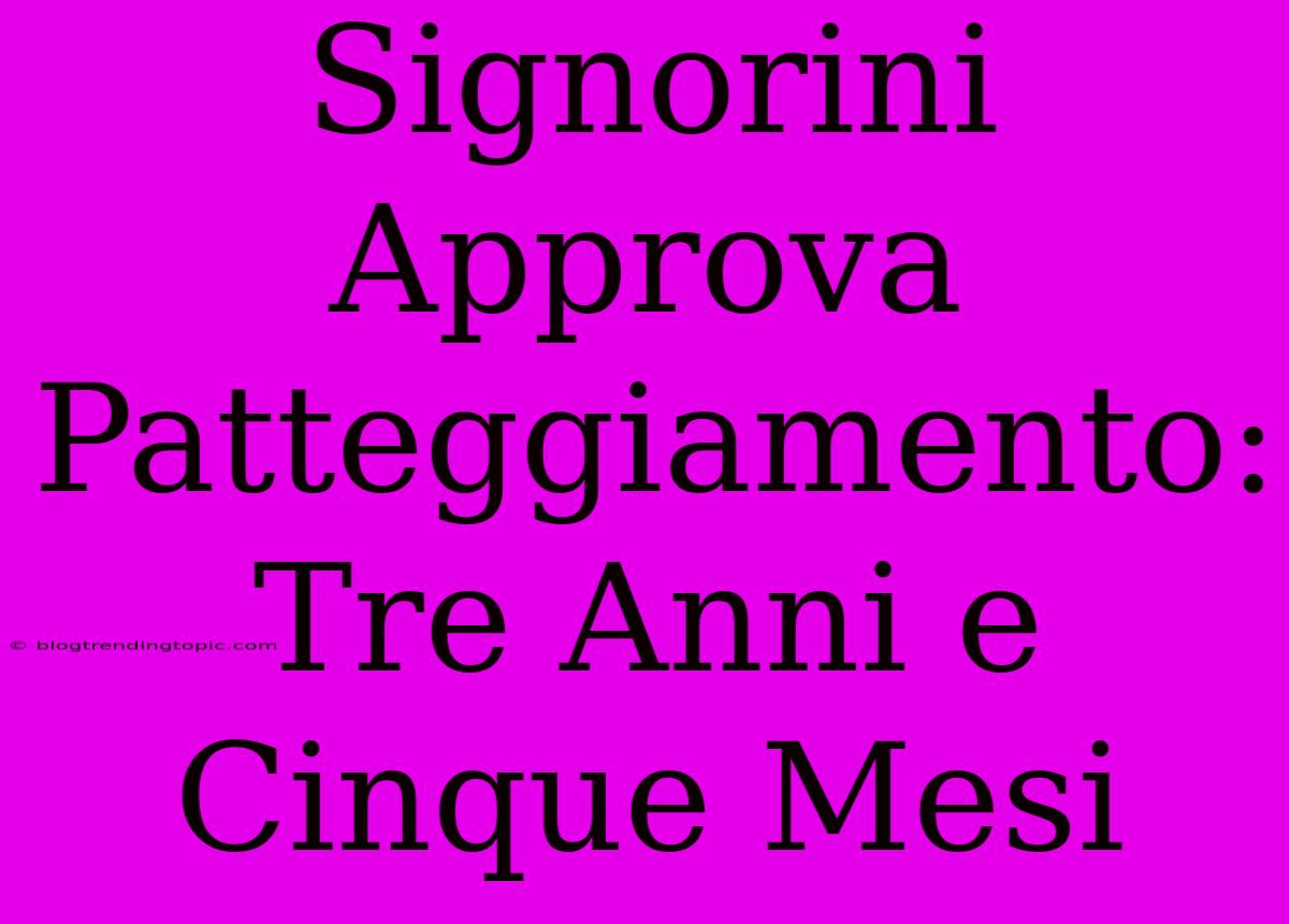 Signorini Approva Patteggiamento: Tre Anni E Cinque Mesi