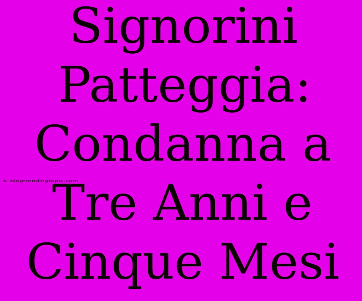 Signorini Patteggia: Condanna A Tre Anni E Cinque Mesi